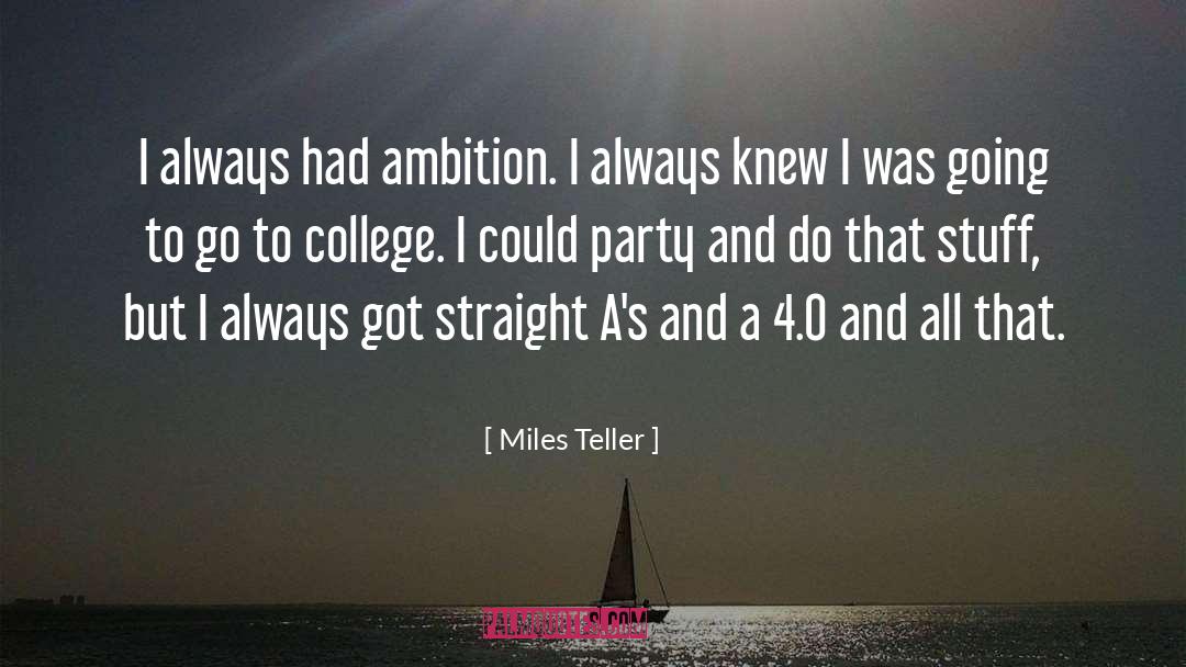 College Freshman quotes by Miles Teller
