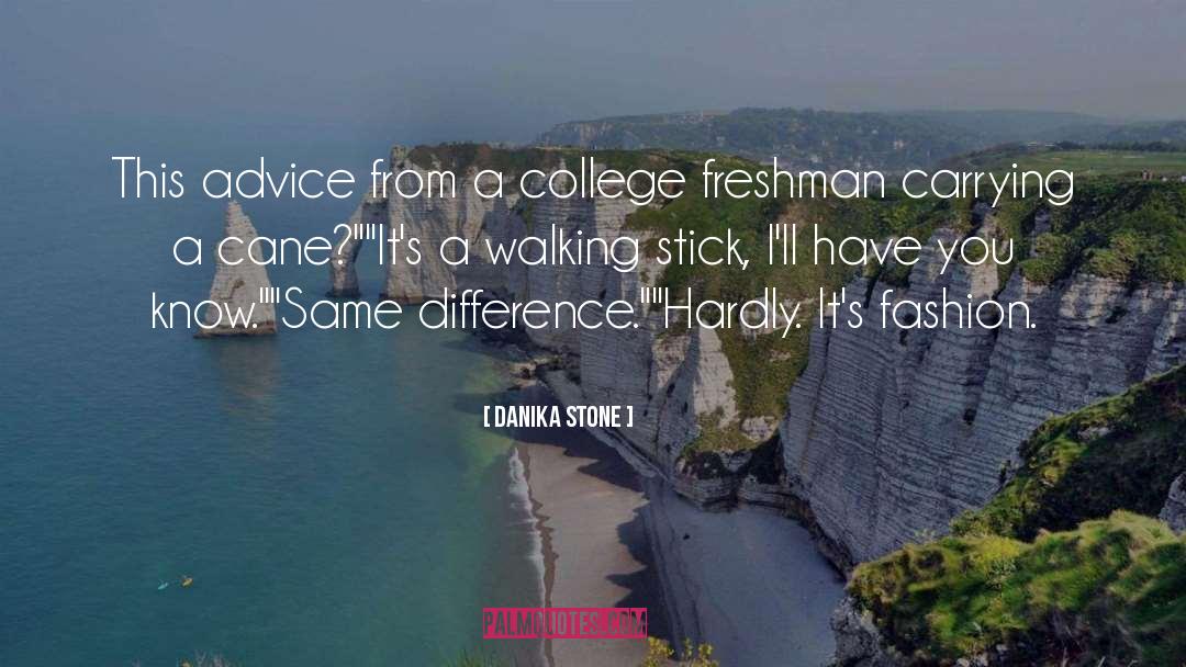 College Freshman quotes by Danika Stone
