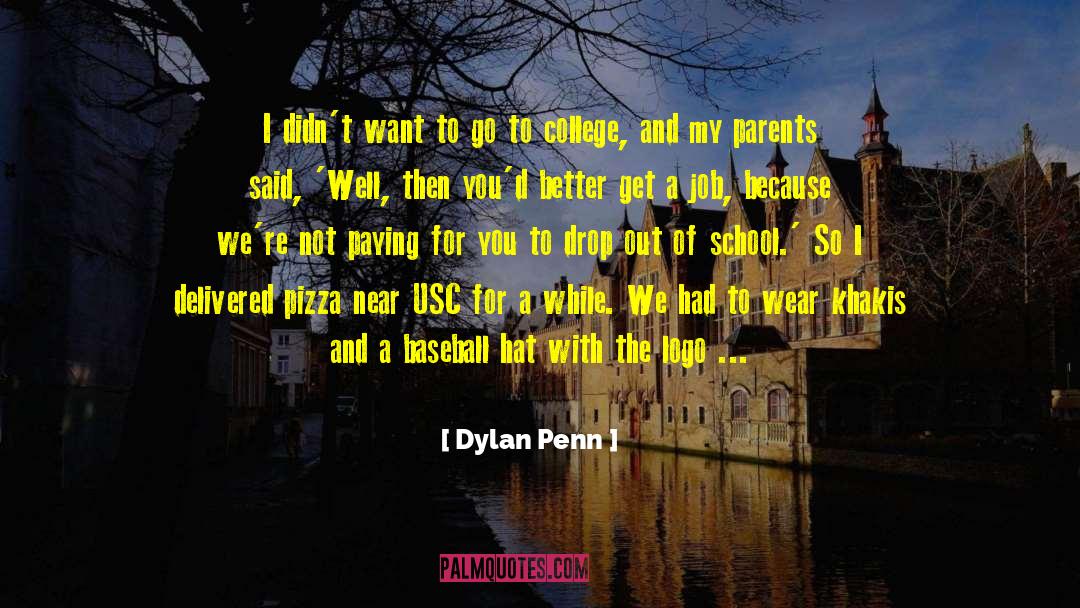 College Freshmen quotes by Dylan Penn