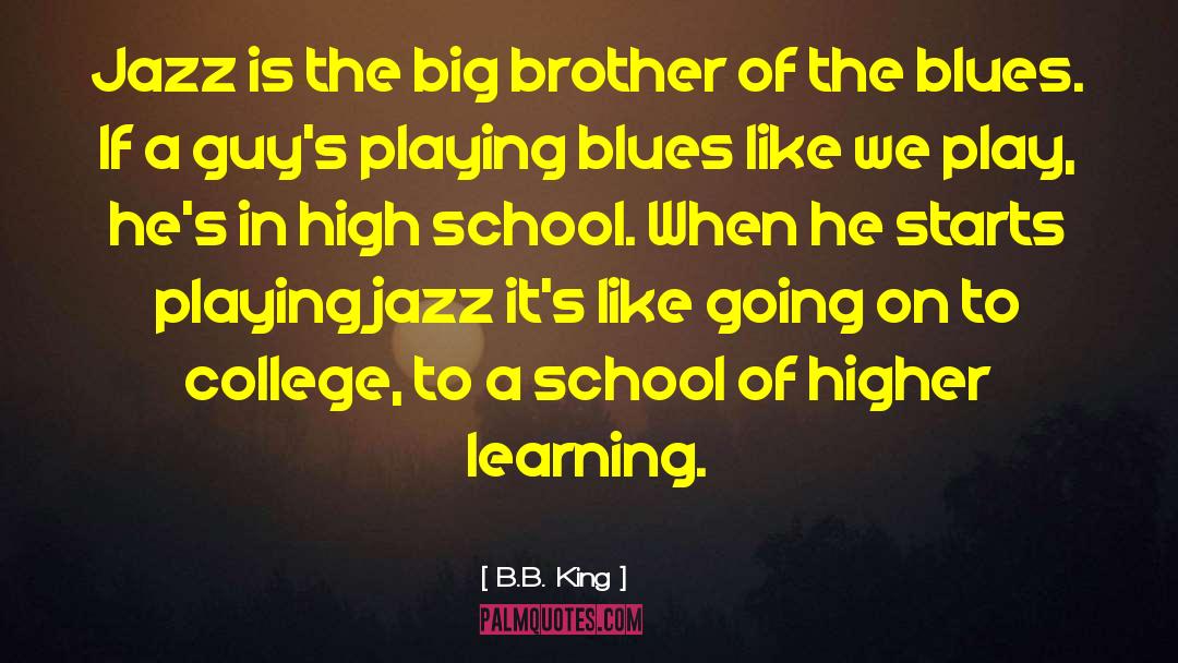 College Freshmen quotes by B.B. King