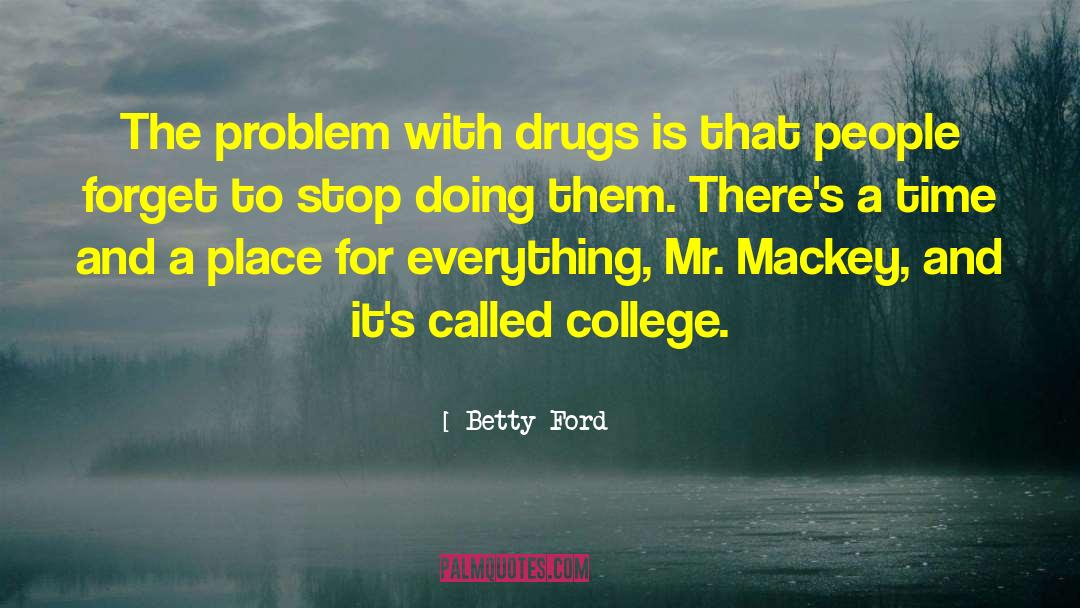 College Poems quotes by Betty Ford