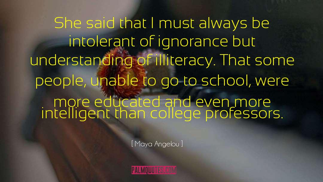 College Professors quotes by Maya Angelou