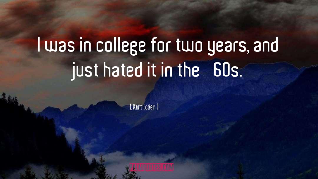 College quotes by Kurt Loder