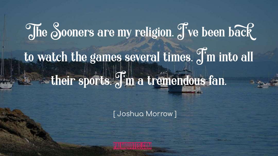 College Sports quotes by Joshua Morrow