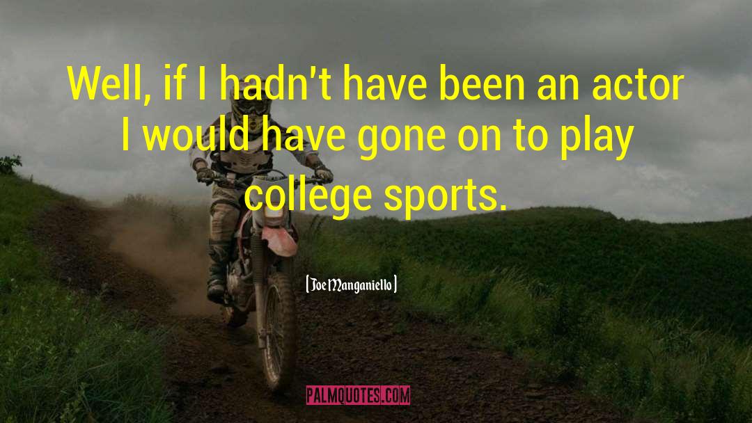 College Sports quotes by Joe Manganiello