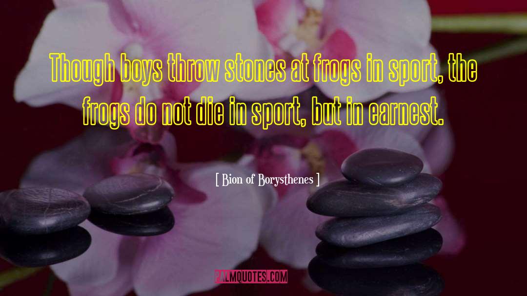College Sports quotes by Bion Of Borysthenes