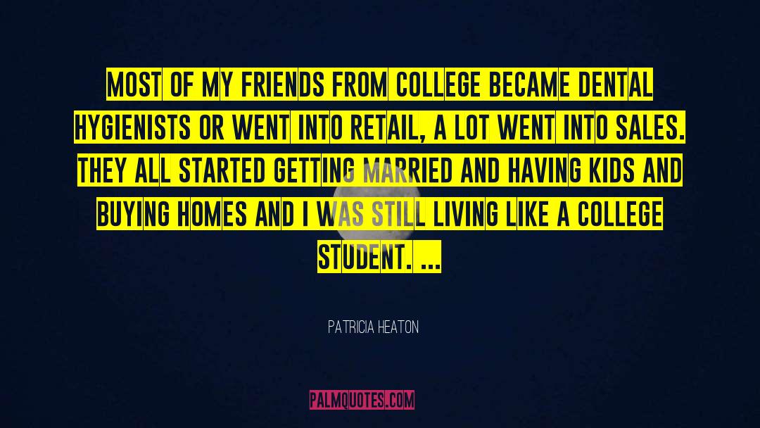 College Students quotes by Patricia Heaton