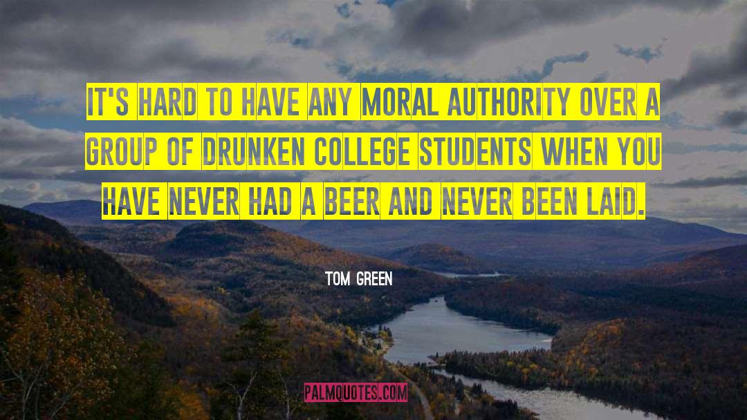 College Students quotes by Tom Green