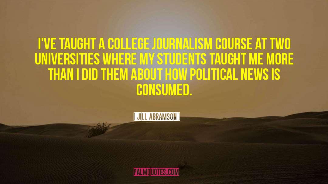 College Students quotes by Jill Abramson