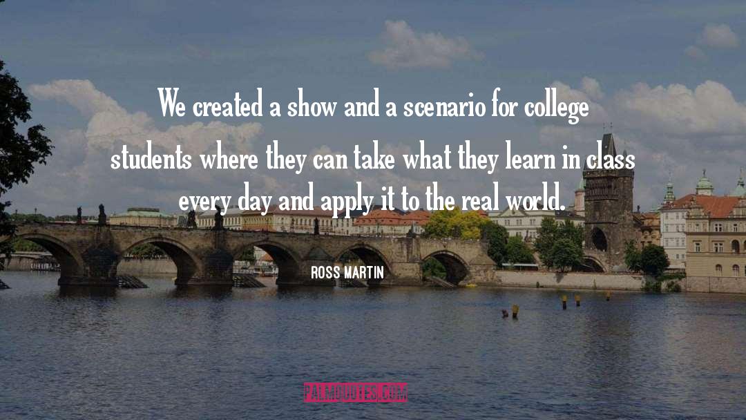 College Students quotes by Ross Martin