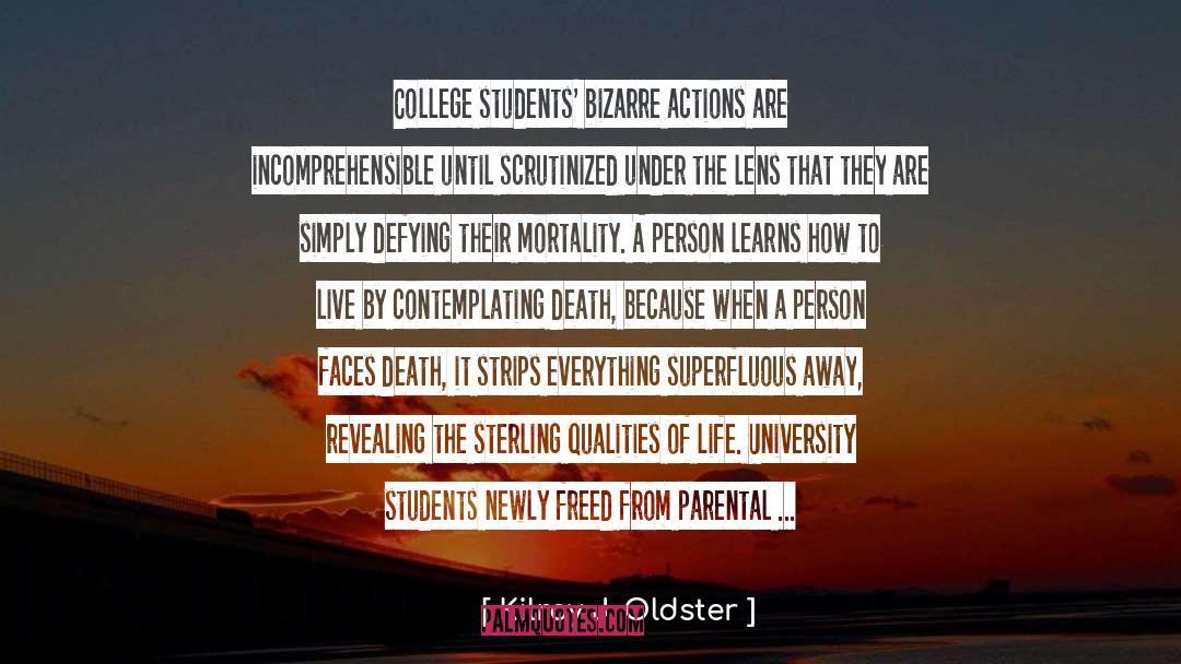 College Students quotes by Kilroy J. Oldster