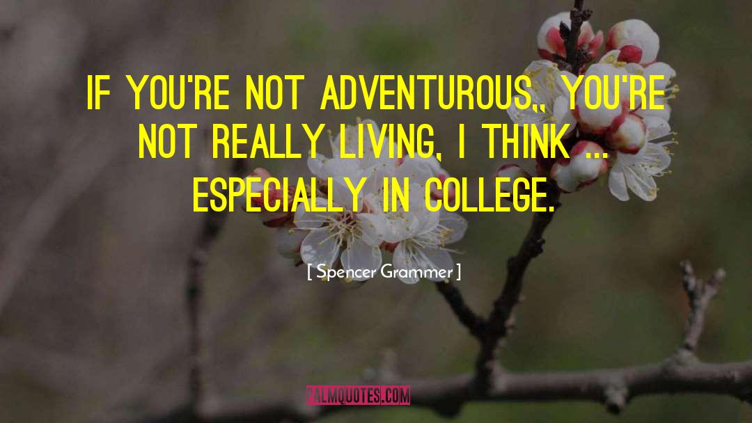 College Town quotes by Spencer Grammer