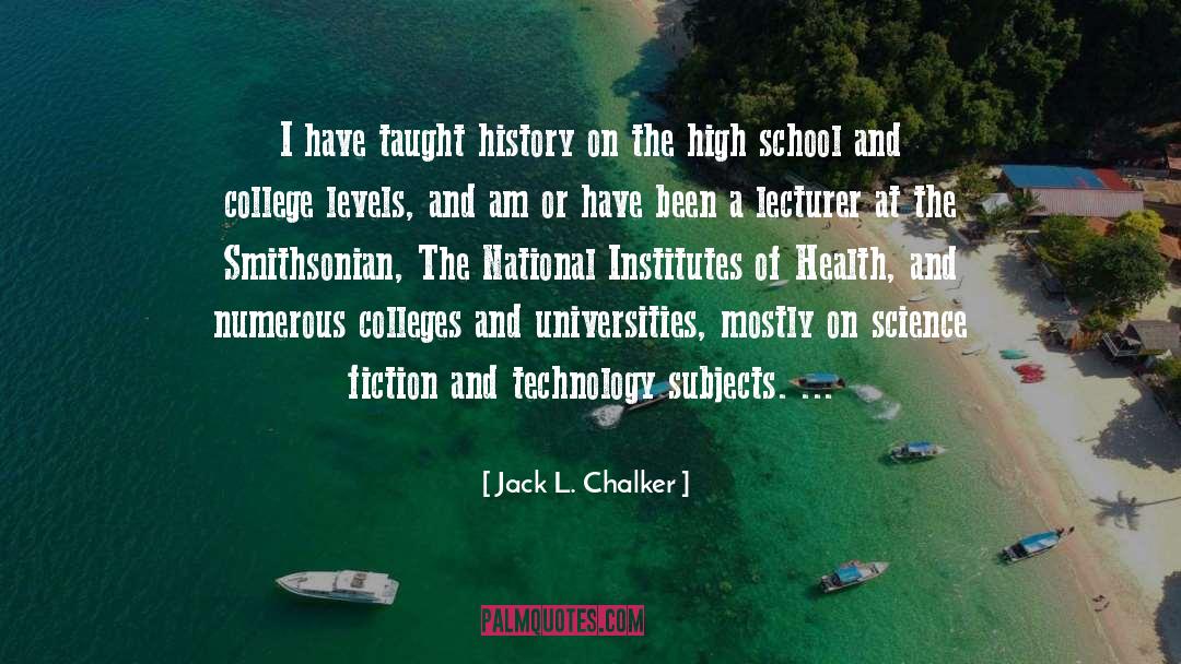 Colleges And Universities quotes by Jack L. Chalker
