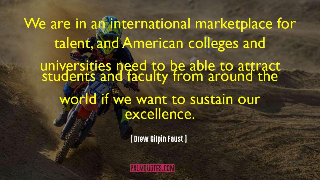 Colleges And Universities quotes by Drew Gilpin Faust