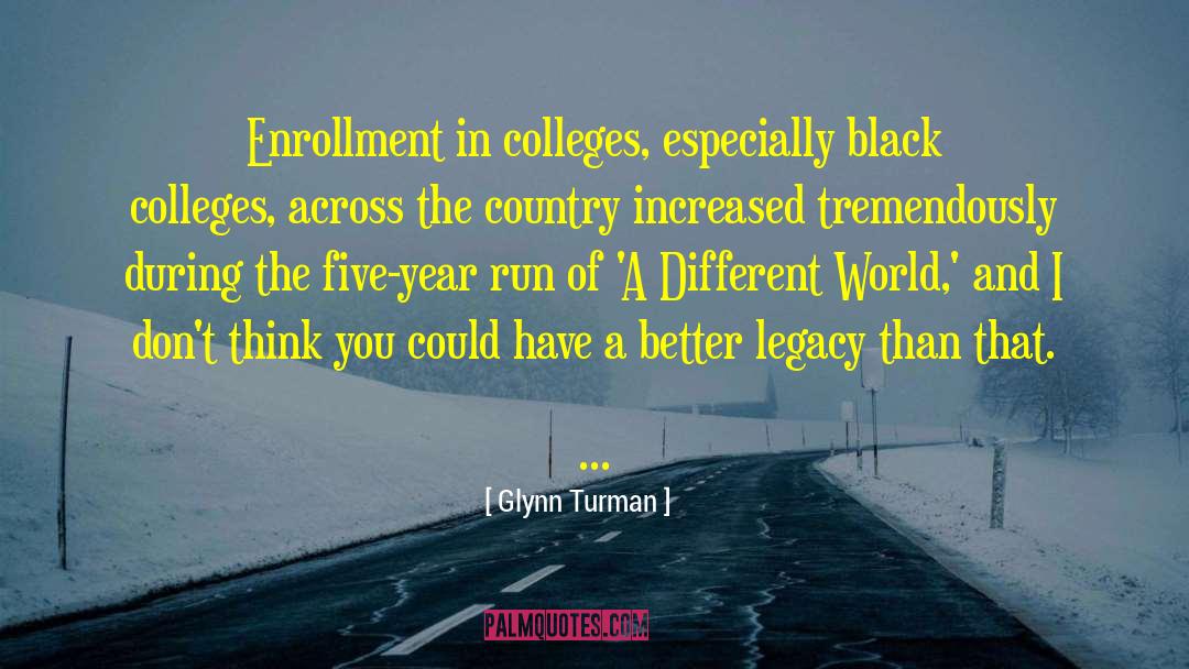 Colleges And Universities quotes by Glynn Turman