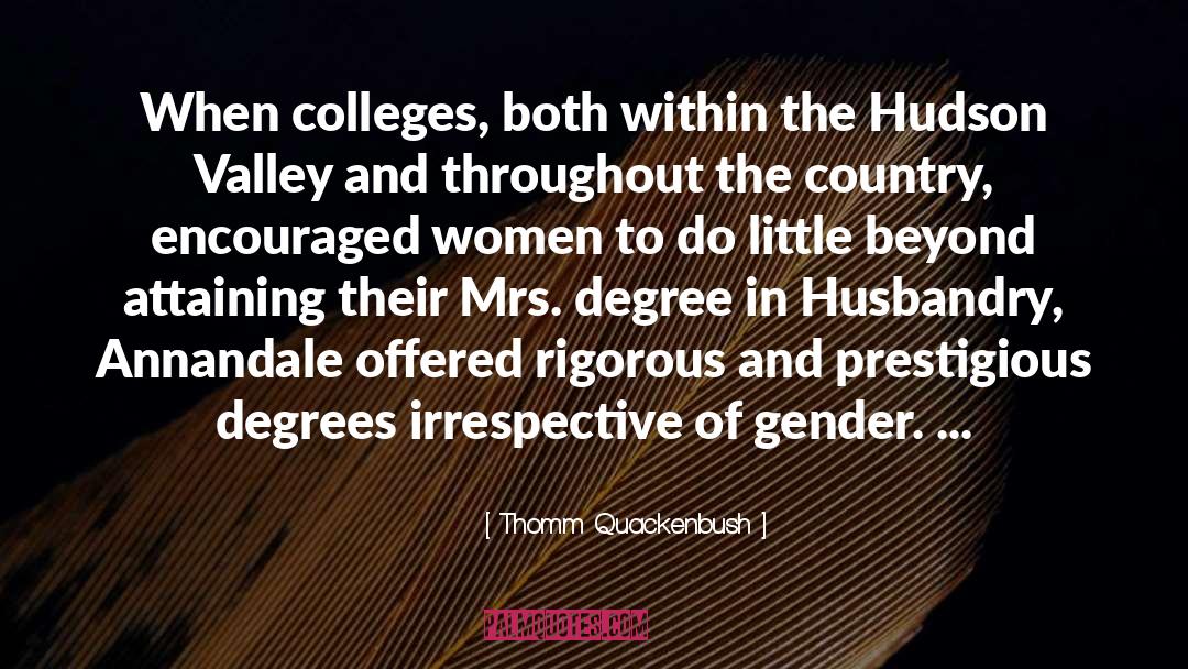 Colleges And Universities quotes by Thomm Quackenbush