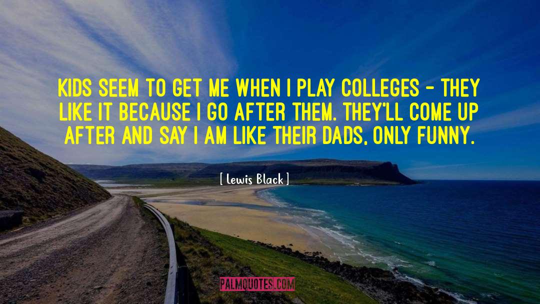 Colleges And Universities quotes by Lewis Black