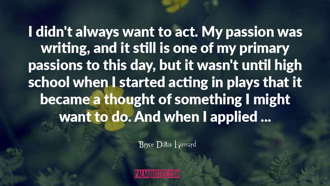 Colleges quotes by Bryce Dallas Howard