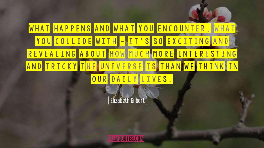 Collide quotes by Elizabeth Gilbert