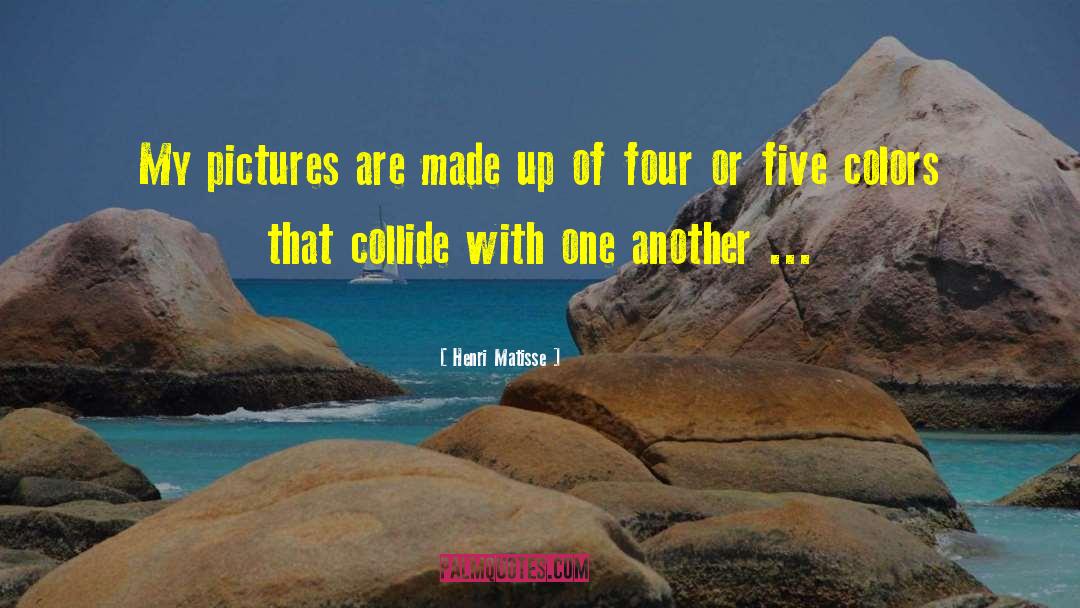 Collide quotes by Henri Matisse