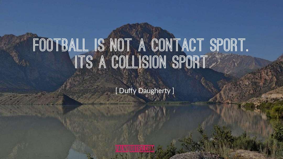 Collision quotes by Duffy Daugherty