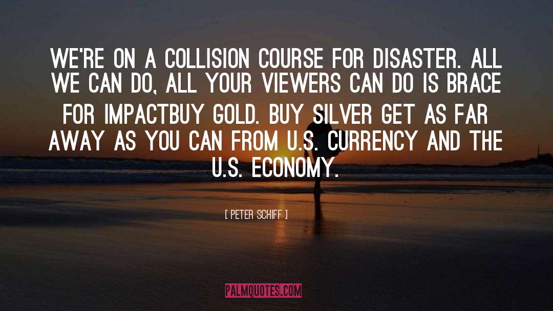 Collision quotes by Peter Schiff