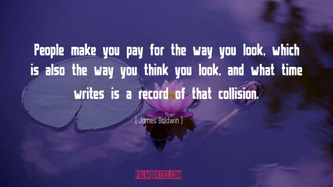 Collision quotes by James Baldwin