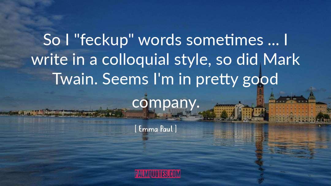 Colloquial quotes by Emma Paul