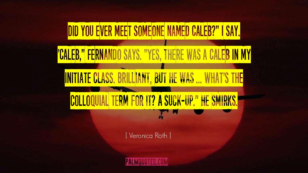 Colloquial quotes by Veronica Roth