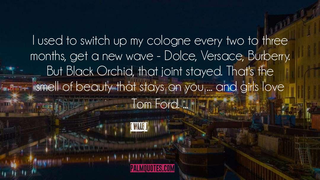Cologne quotes by Wale