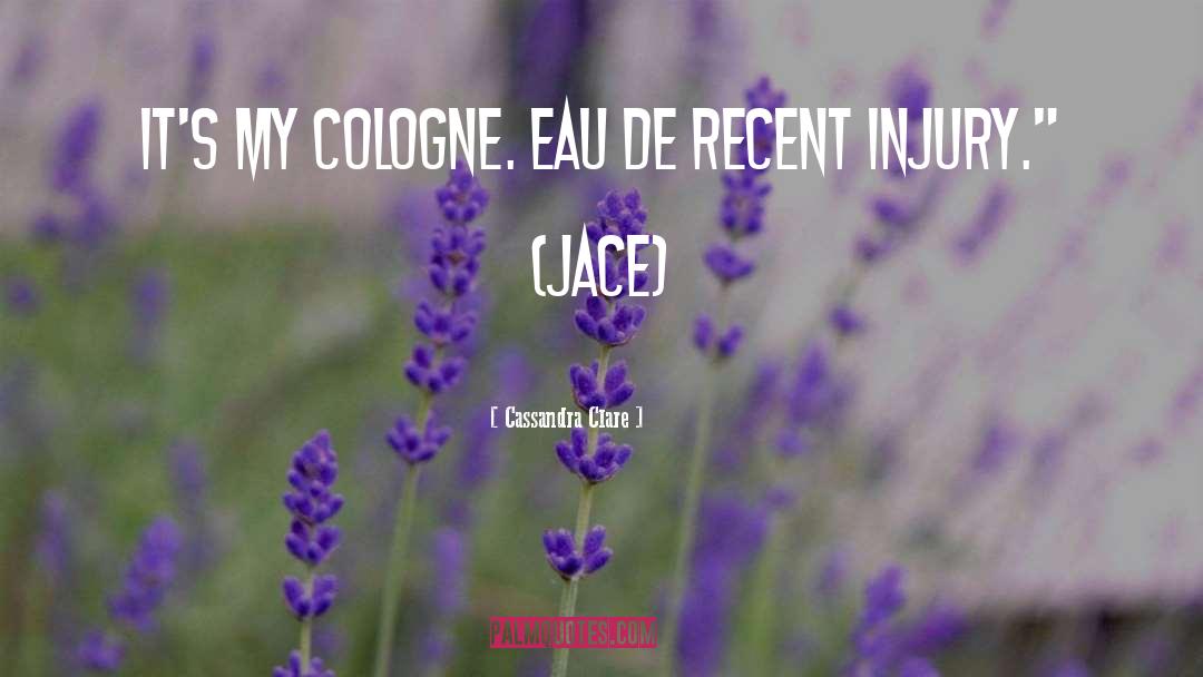 Cologne quotes by Cassandra Clare