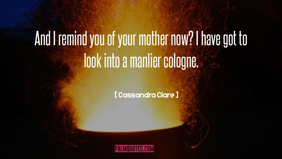 Cologne quotes by Cassandra Clare