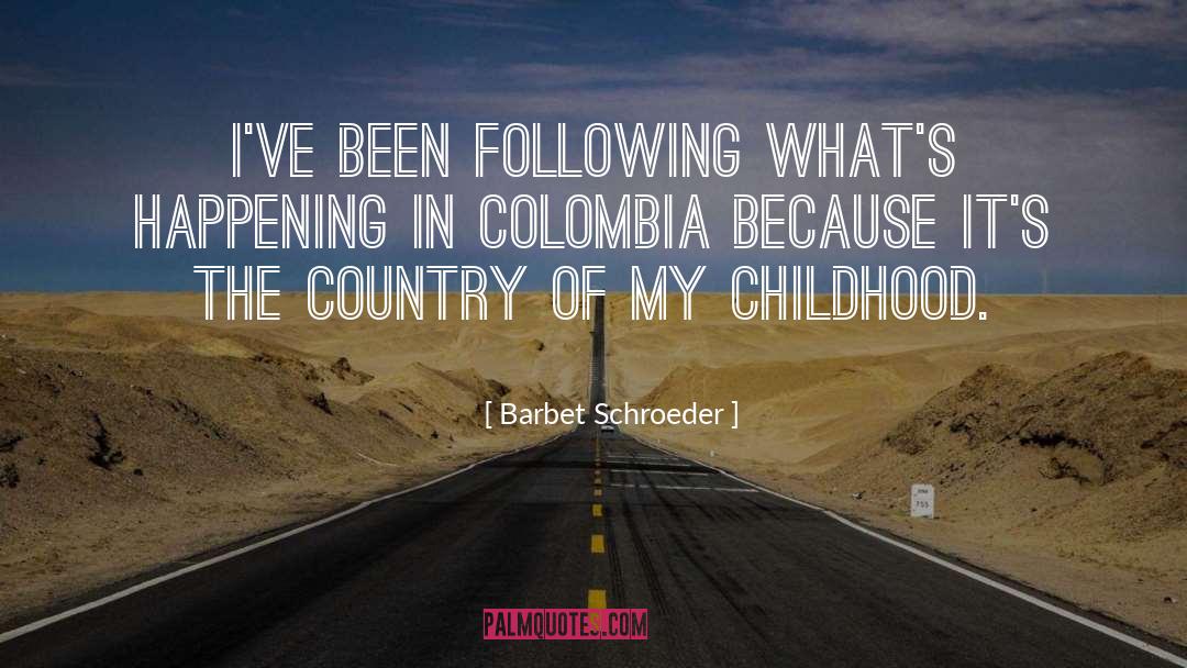 Colombia quotes by Barbet Schroeder