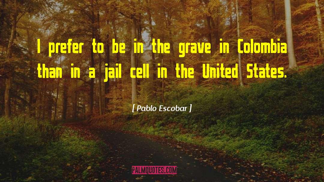 Colombia quotes by Pablo Escobar