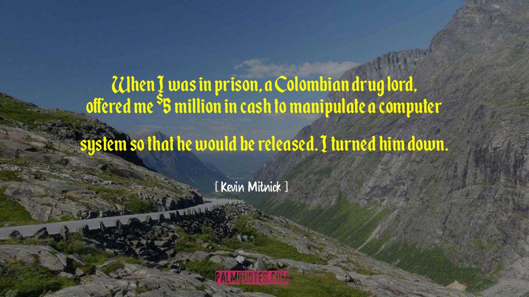 Colombian Cartel quotes by Kevin Mitnick