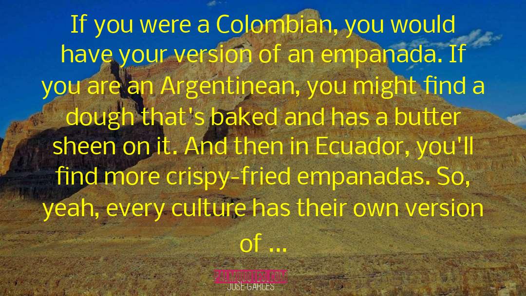 Colombian quotes by Jose Garces