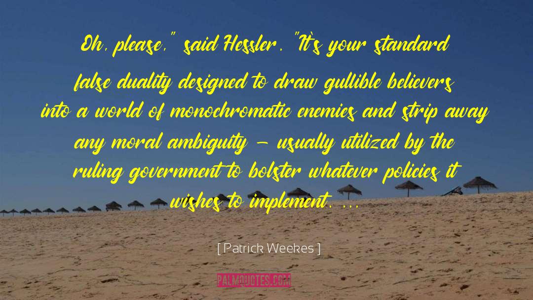 Colonel Hessler quotes by Patrick Weekes