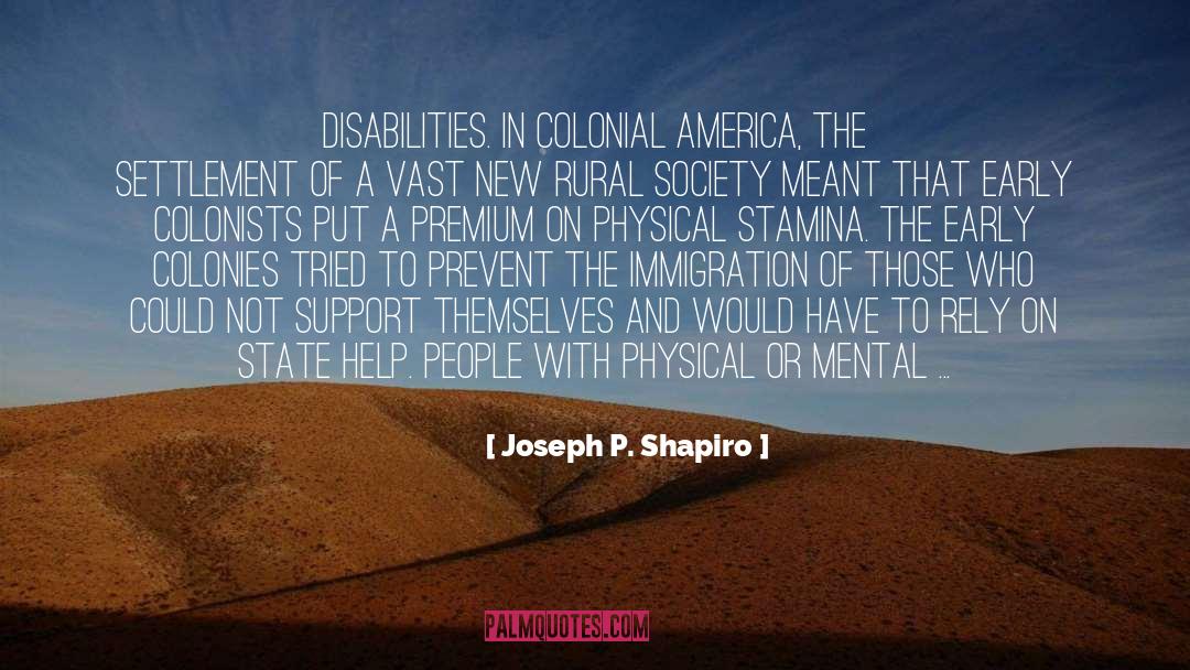 Colonial America quotes by Joseph P. Shapiro