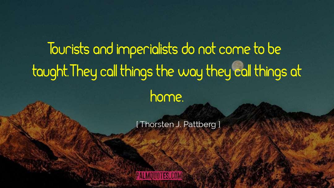 Colonial Imperialism quotes by Thorsten J. Pattberg