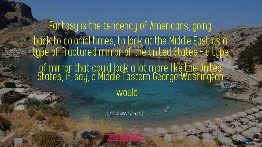 Colonial Imperialism quotes by Michael Oren