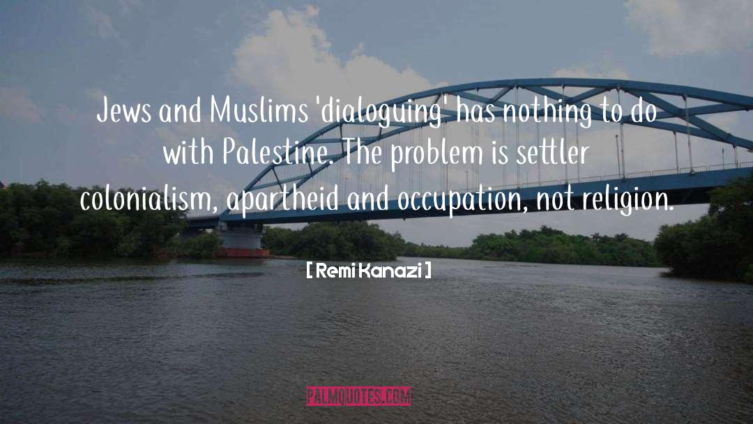 Colonialism quotes by Remi Kanazi