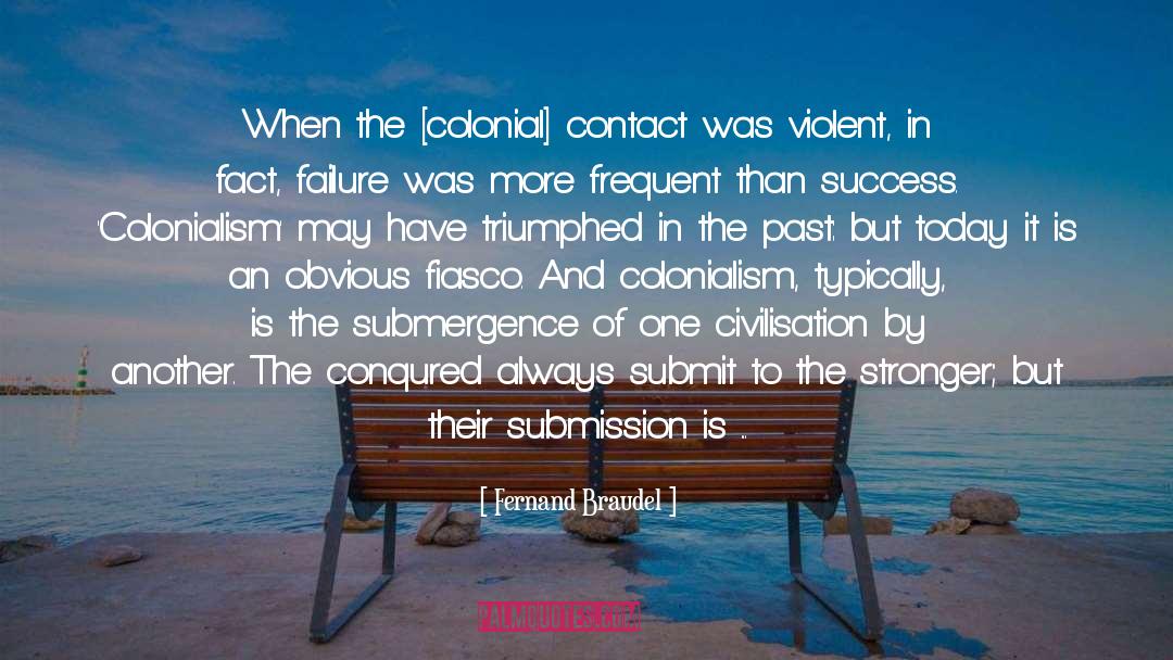 Colonialism quotes by Fernand Braudel