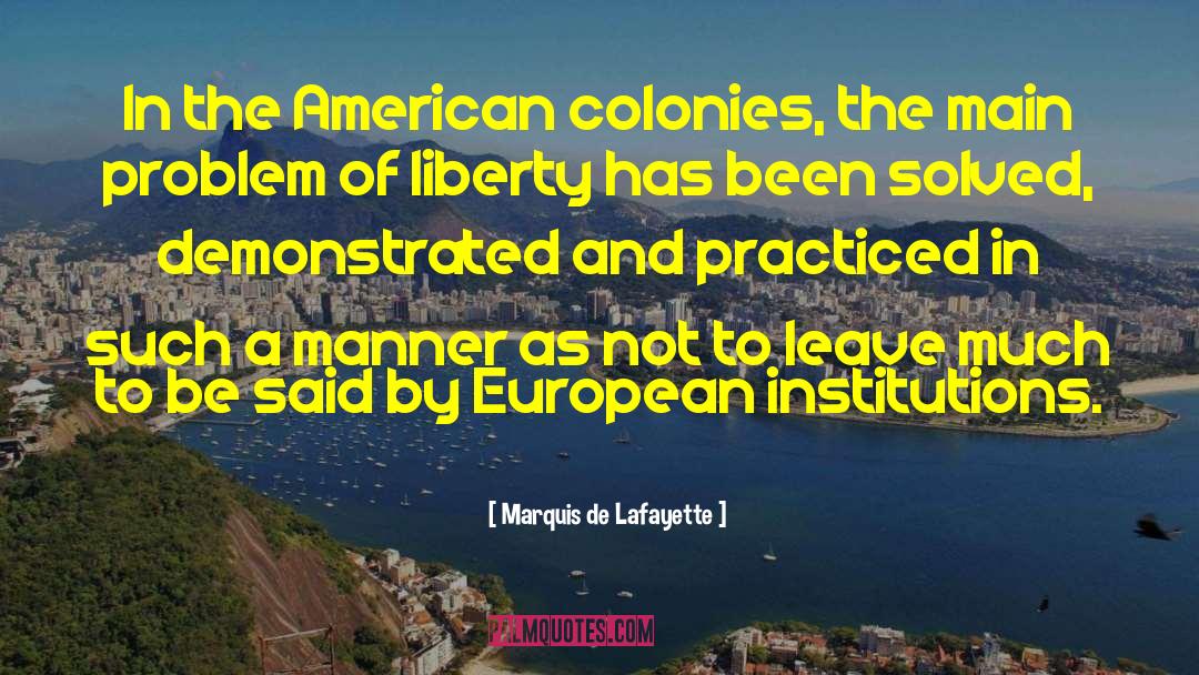 Colonies quotes by Marquis De Lafayette