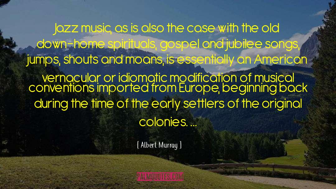 Colonies quotes by Albert Murray