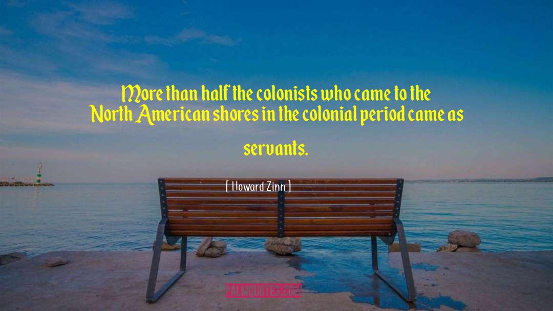 Colonists quotes by Howard Zinn