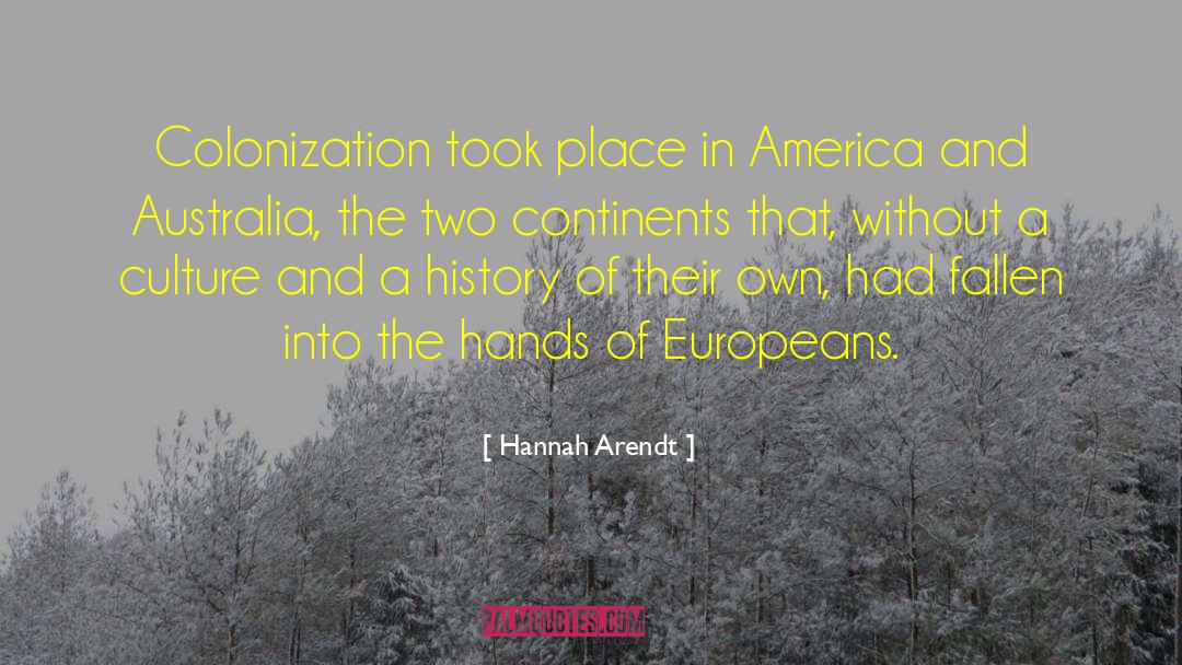 Colonization quotes by Hannah Arendt