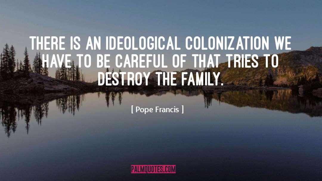 Colonization quotes by Pope Francis