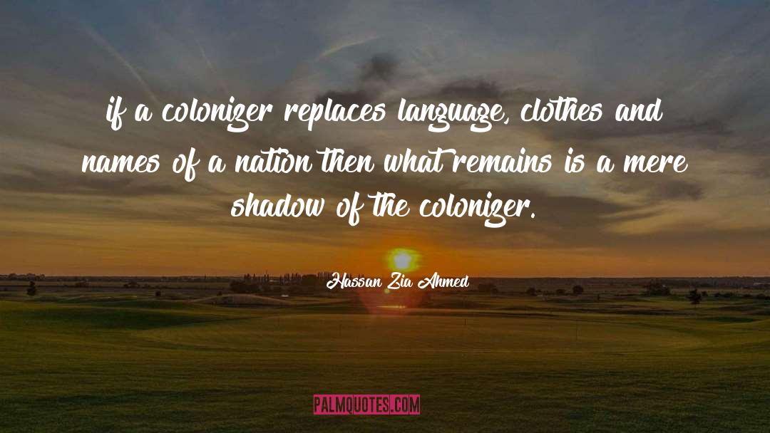 Colonization quotes by Hassan Zia Ahmed