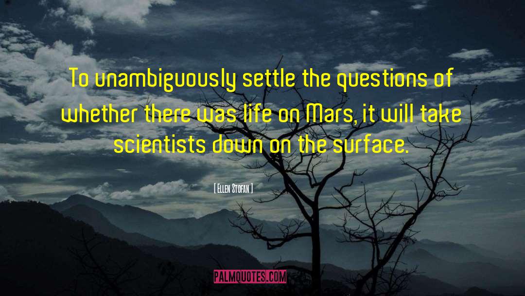 Colonizing Mars quotes by Ellen Stofan