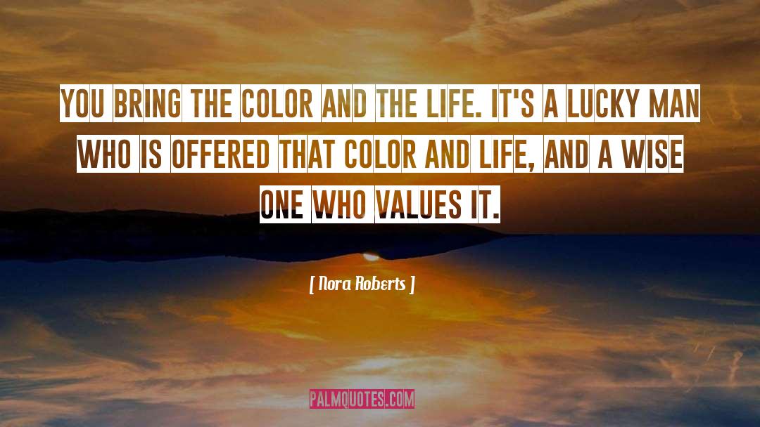 Color And Life quotes by Nora Roberts
